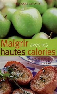 Maigrir avec les hautes calories