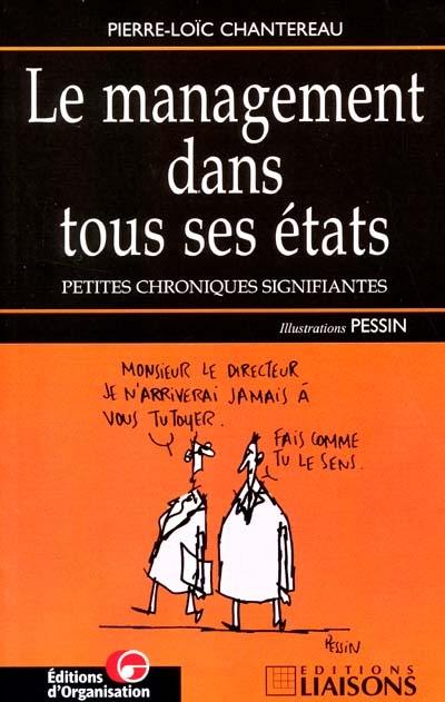 Le management dans tous ses états : petites chroniques signifiantes