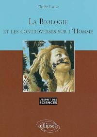 La biologie et les controverses sur l'Homme