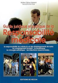 Guide juridique et pratique de la responsabilité médicale