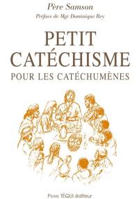 Petit catéchisme pour les catéchumènes