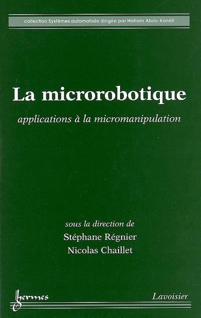 La microrobotique : applications à la micromanipulation