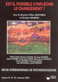 Revue internationale de psychosociologie, n° 25. Est-il possible d'infléchir le changement ?