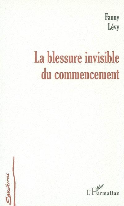 La blessure invisible du commencement