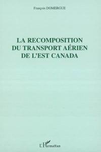 La recomposition du transport aérien de l'Est Canada