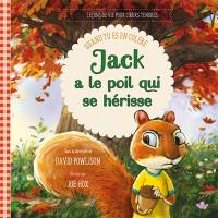 Jack a le poil qui se hérisse : quand tu es en colère