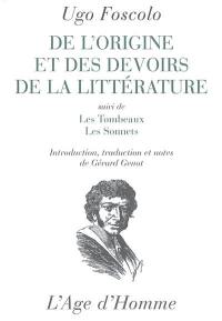 De l'origine et des devoirs de la littérature. Les tombeaux. Les sonnets