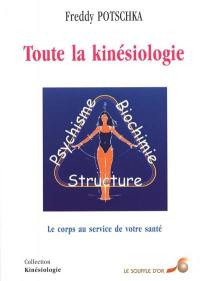 Toute la kinésiologie : le corps au service de votre santé