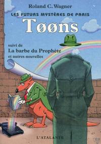 Les futurs mystères de Paris. Vol. 6. Toons. L'esprit de la Commune. La barbe du prophète