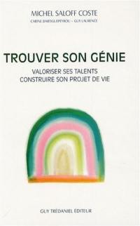 Trouver son génie : valoriser ses talents, construire son projet de vie