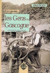 Il y a cent ans... les gens de Gascogne : à travers la carte postale