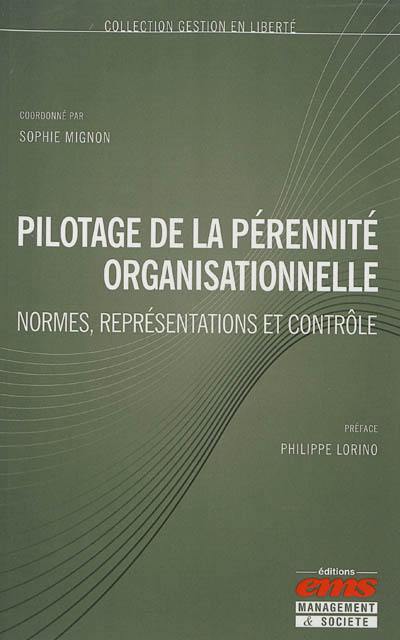 Pilotage de la pérennité organisationnelle : normes, représentations et contrôle