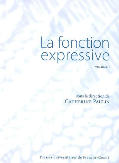 La fonction expressive. Vol. 1