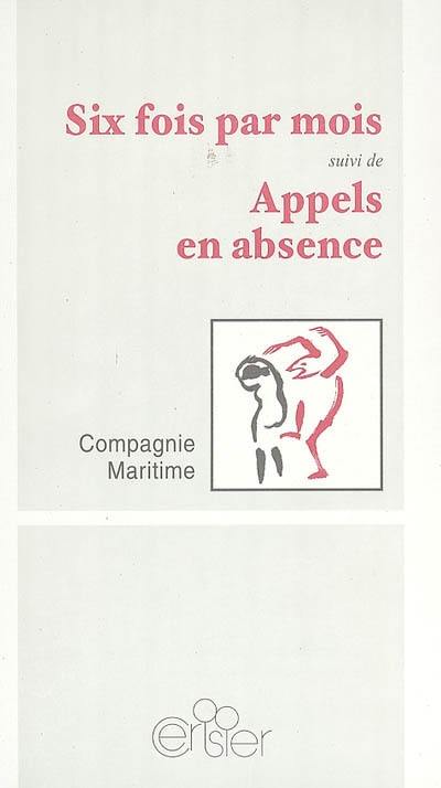 Six fois par mois. Appels en absence