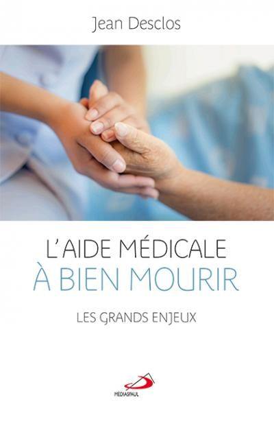 L'aide médicale à bien mourir : grands enjeux