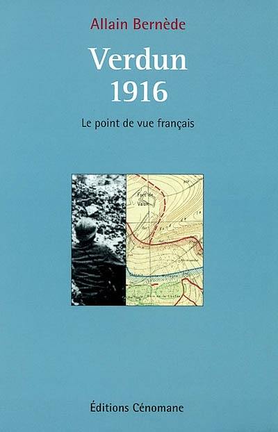 Verdun 1916 : le point de vue français