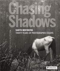 Santu Mofokeng Chasing Shadows