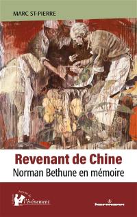 Revenant de Chine : Norman Bethune en mémoire