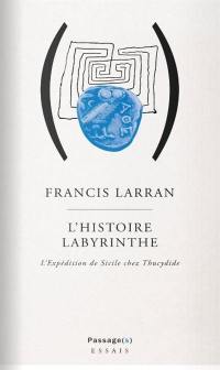 L'histoire labyrinthe : l'expédition de Sicile chez Thucydide