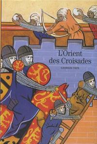 L'Orient des croisades