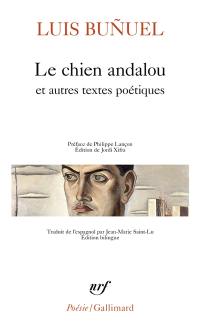 Le chien andalou : et autres textes poétiques