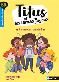 Titus et les lamas joyeux. Au secours, un ado !