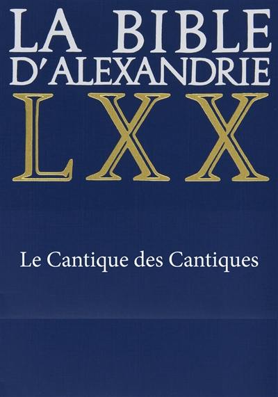 La Bible d'Alexandrie. Vol. 19. Le Cantique des cantiques