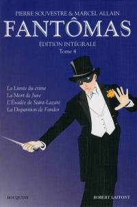 Fantômas : édition intégrale. Vol. 4