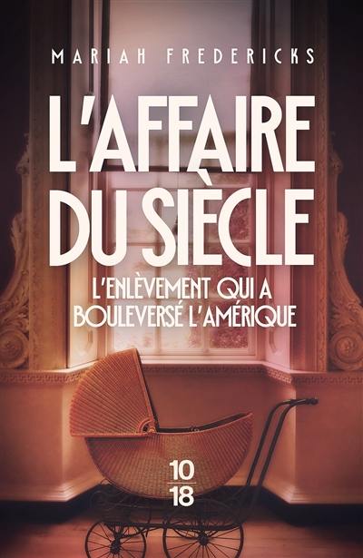 L'affaire du siècle : l'enlèvement qui a bouleversé l'Amérique