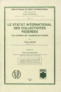 Le Statut international des collectivités fédérées à la lumière del'expérience suisse