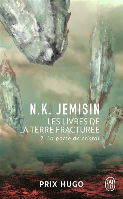 Les livres de la terre fracturée. Vol. 2. La porte de cristal