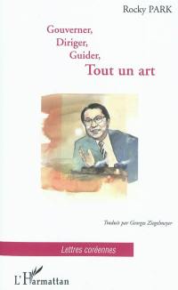 Gouverner, diriger, guider, tout un art