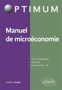 Manuel de microéconomie : classes préparatoires, universités, grandes écoles, IEP