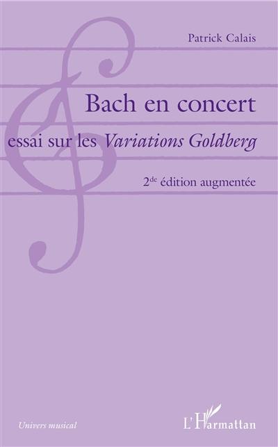 Bach en concert : essai sur les Variations Goldberg