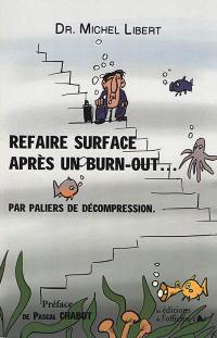 Refaire surface après un burn-out... : par paliers de décompression