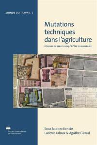 Mutations techniques dans l'agriculture : d'Olivier de Serres jusqu'à l'ère du nucléaire