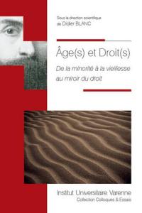 Age(s) et droit(s) : de la minorité à la vieillesse au miroir du droit