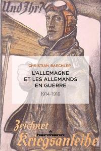 L'Allemagne et les Allemands en guerre : 1914-1918