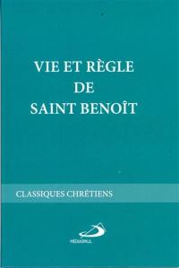 La vie et la règle de saint Benoît