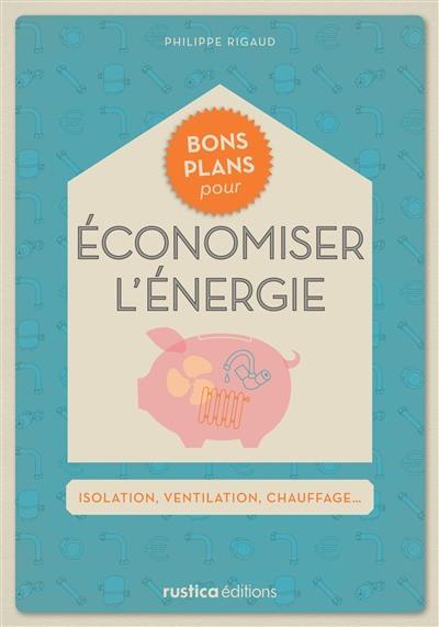 Bons plans pour économiser l'énergie