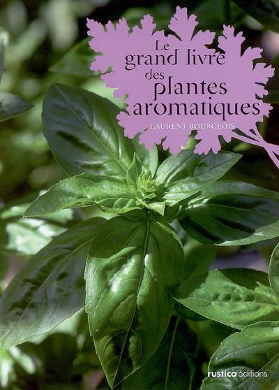 Le grand livre des plantes aromatiques