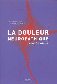 La douleur neuropathique et ses frontières