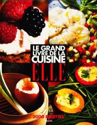 Le grand livre de la cuisine Elle : 2000 recettes