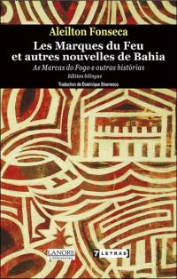 Les marques du feu : et autres nouvelles de Bahia. As marcas do fogo : e outras historias