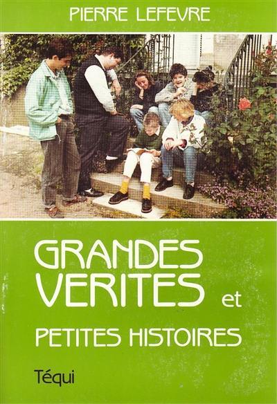 Grandes vérités et petites histoires