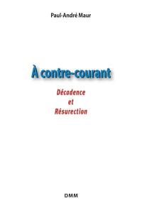 A contre-courant : décadence et résurrection