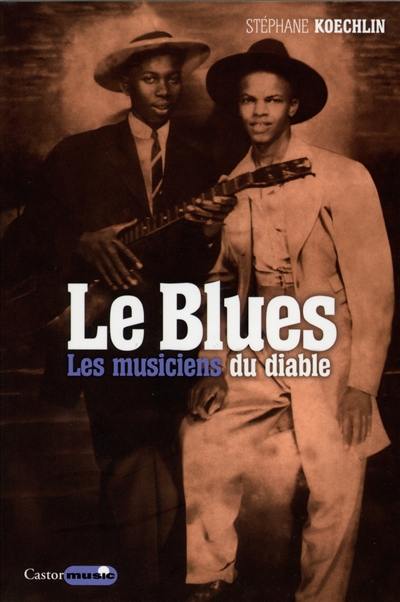 Le blues : les musiciens du diable