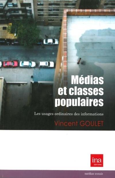 Médias & classes populaires : les usages ordinaires des informations