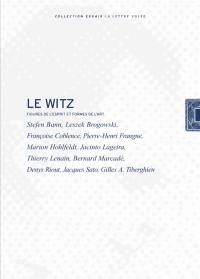 Le Witz : figures de l'esprit et formes de l'art