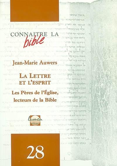 La lettre et l'esprit : les Pères de l'Eglise, lecteurs de la Bible